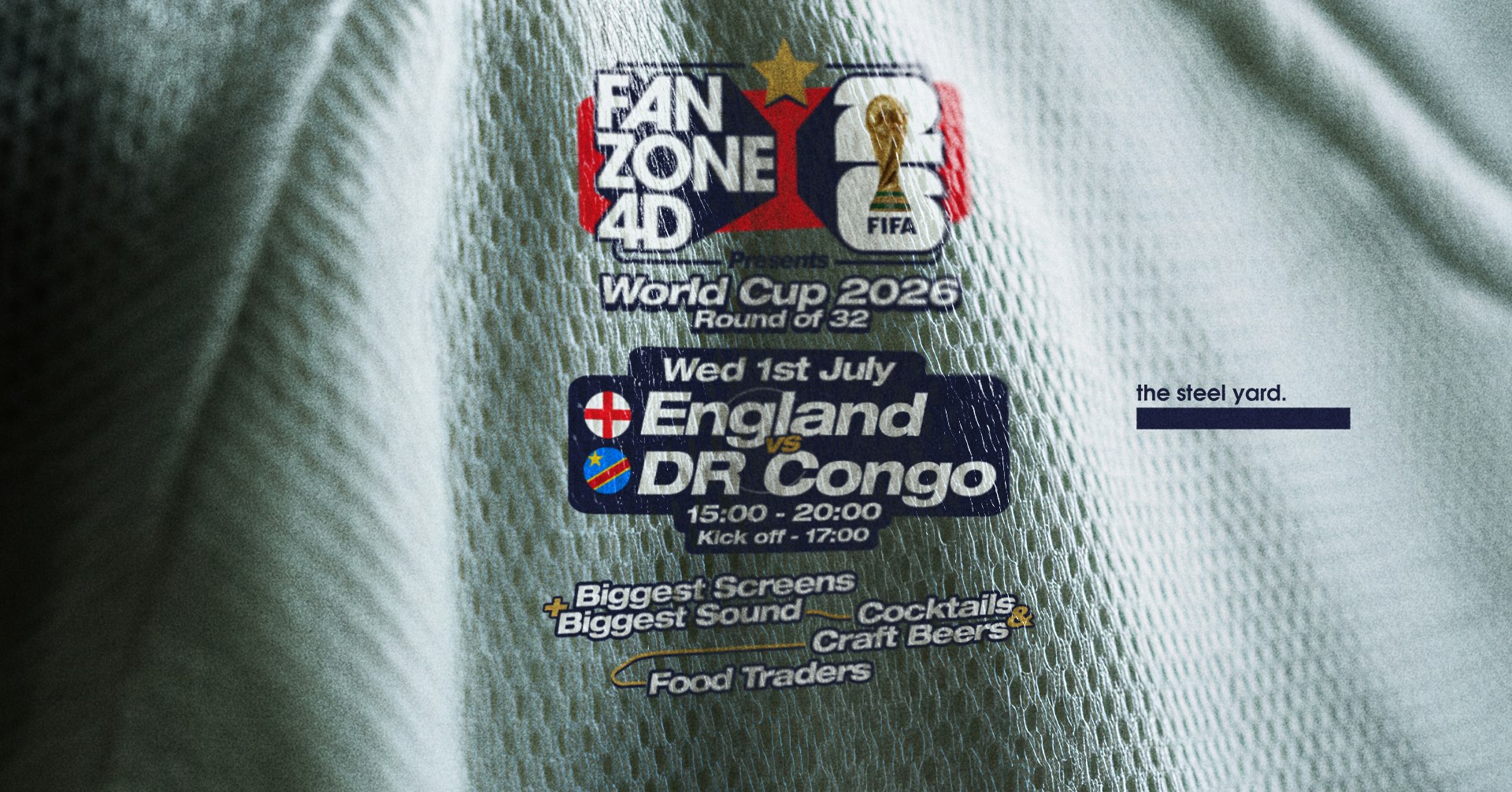 FANZONE 4D x The Steel Yard: England v DR Congo – Round of 32