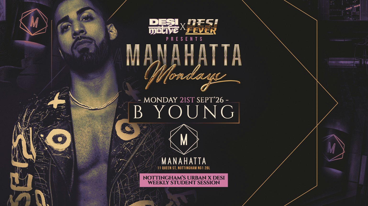 Nottingham Freshers | B YOUNG LIVE | (90% SOLD OUT) Takeover: Manahatta Mondays (£3.50 Drinks All Night) | Desi Motive x Desi Fever