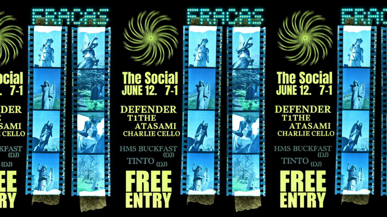FRACAS: Defender, T1the, Atesami, Charlie Cello + DJs: HMS Buckfast, Tinto