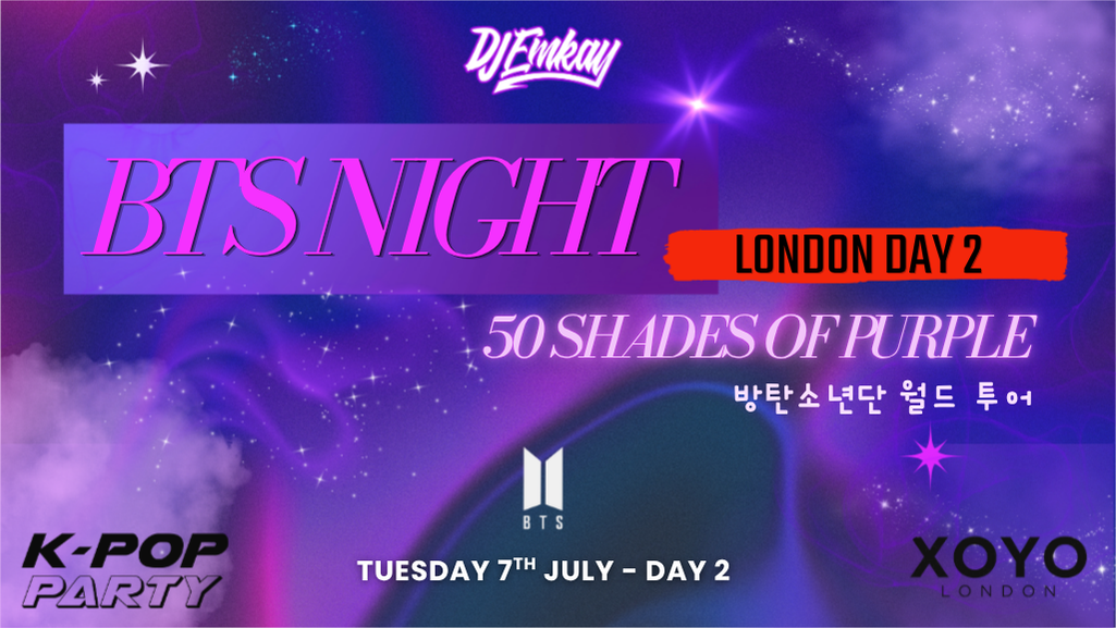 BTS PARTY London 50 SHADES OF PURPLE with DJ EMKAY | Tuesday 7th July (DAY 2)