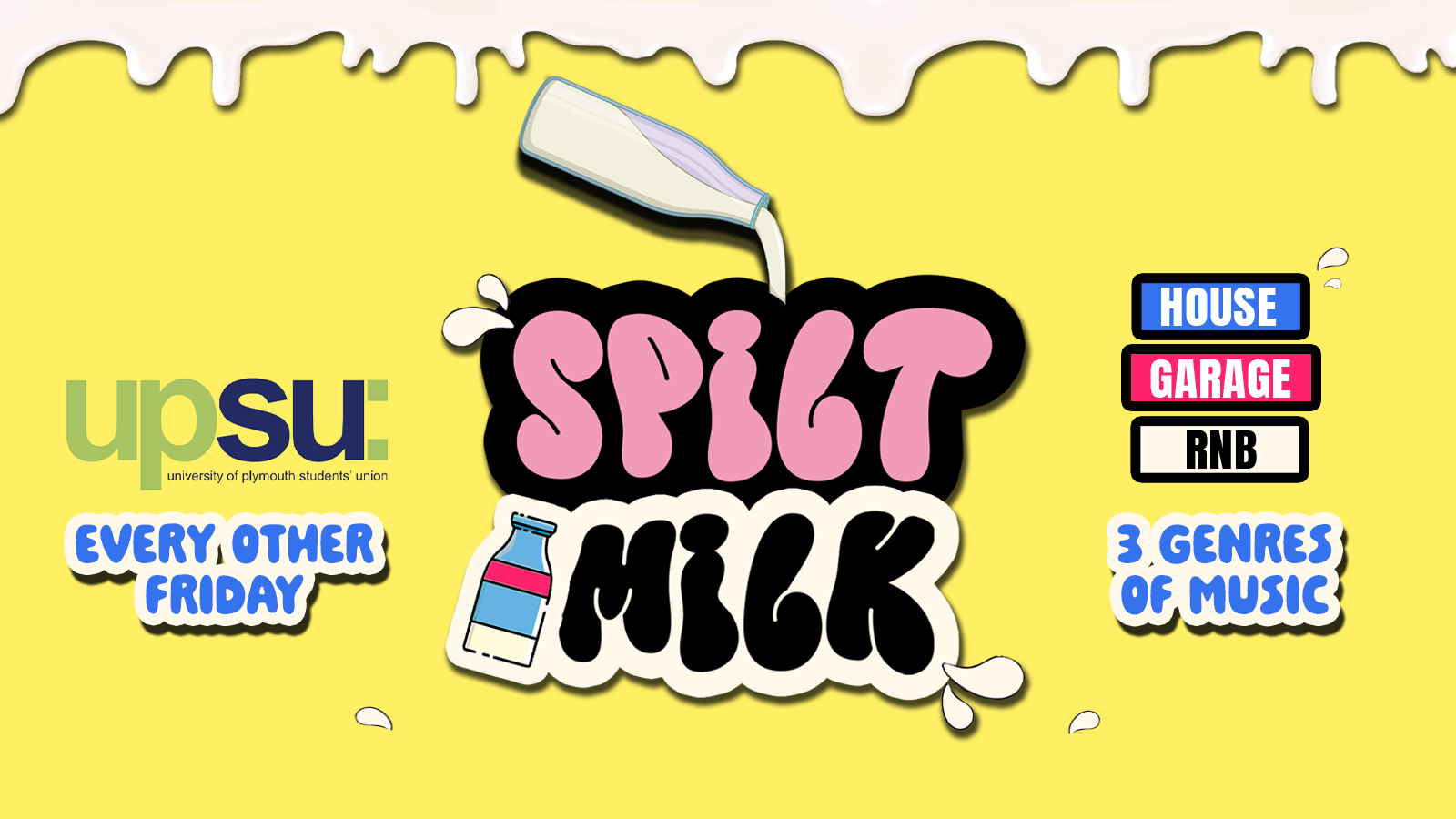 OFFICIAL SPILT MILK Every other Friday – UPSU – Freshers Opening Party