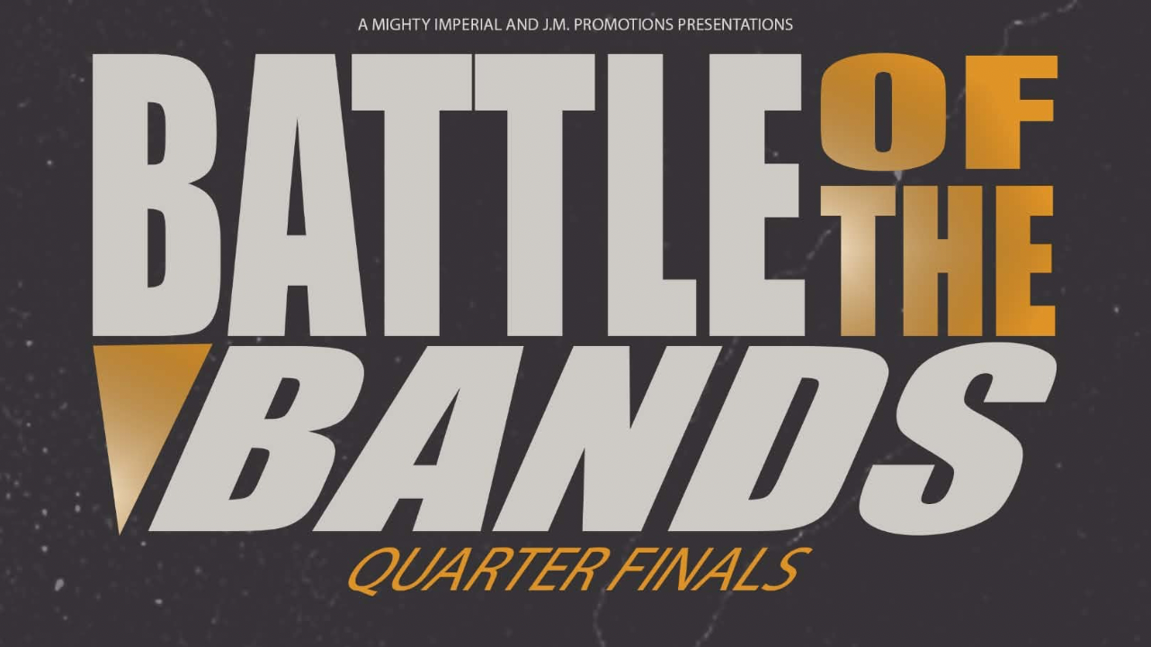 [FREE ENTRY] BATTLE OF THE BANDS – QUARTER FINALS