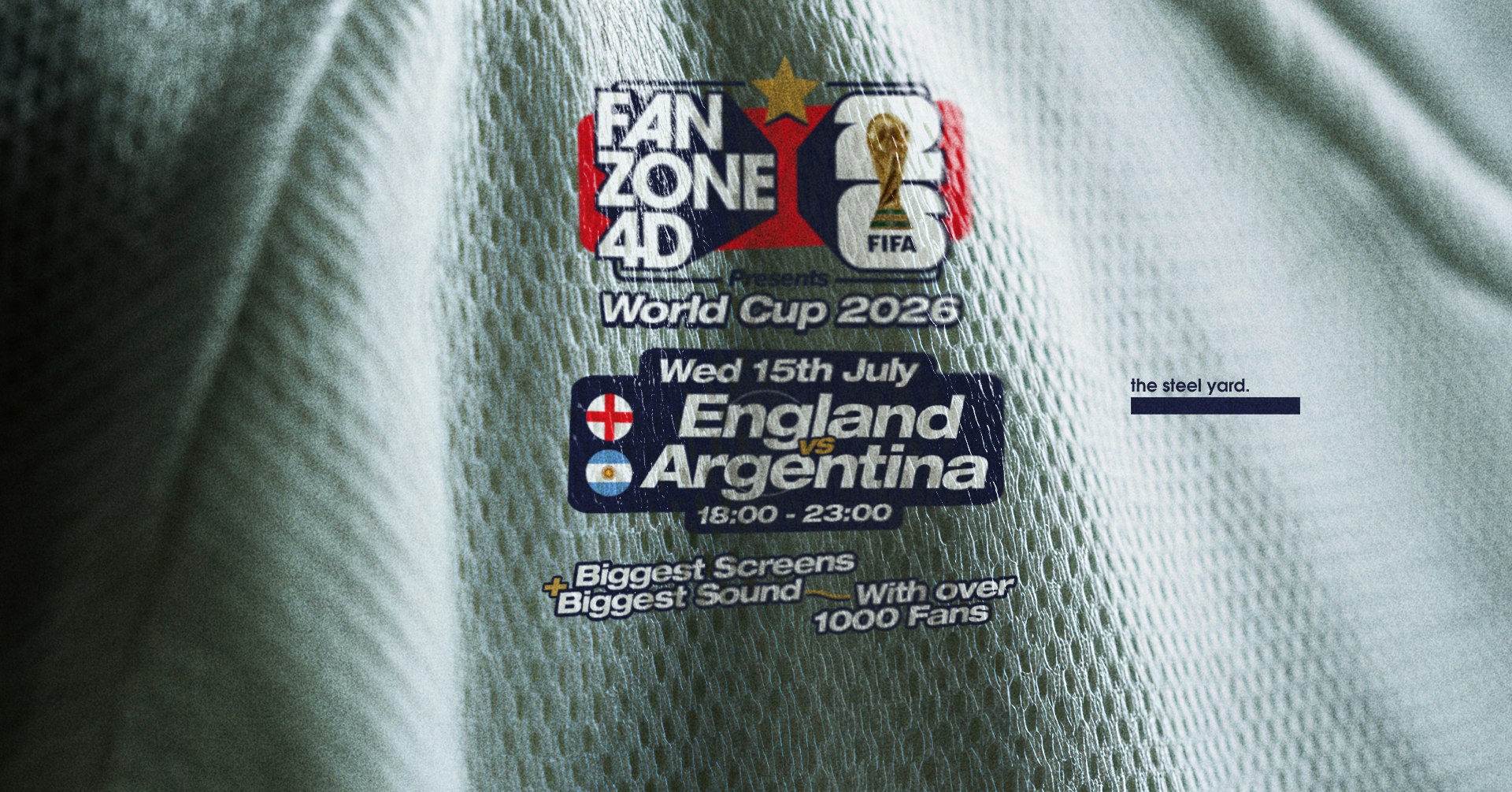FANZONE 4D x The Steel Yard: SEMI FINAL England vs Argentina