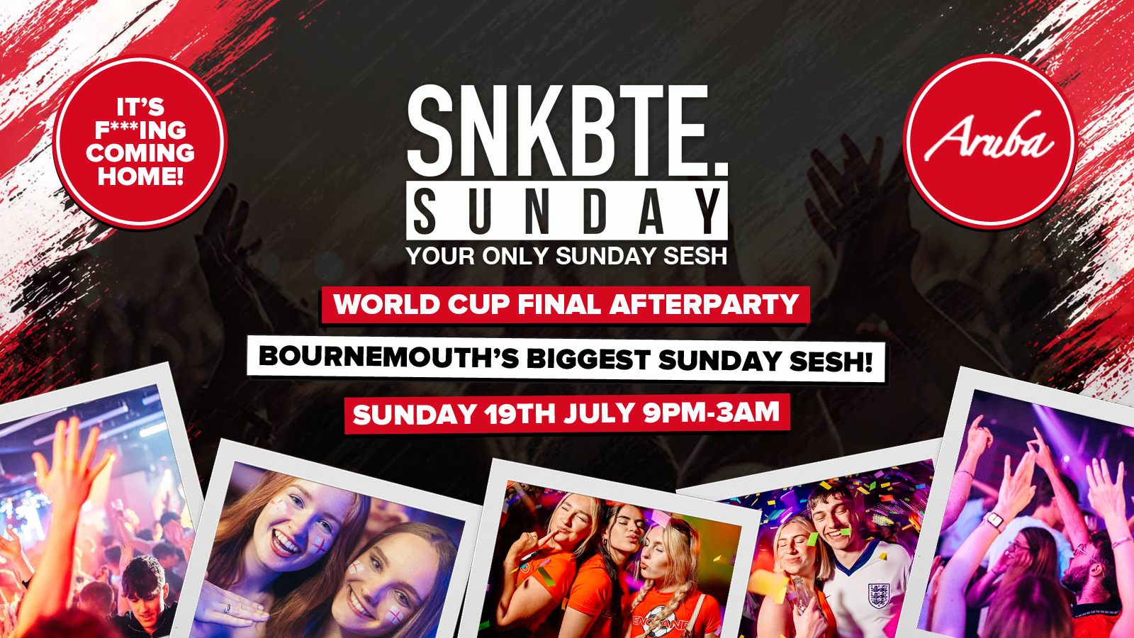 Snakebite Sunday @Aruba // World Cup Final Afterparty • 19.07.26