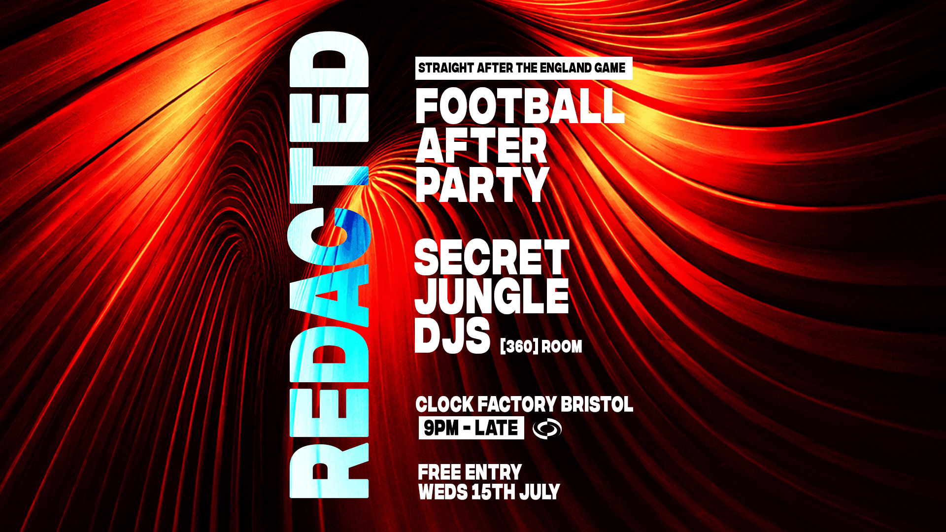 Clock Factory: REDACTED 360° — [England vs Argentina After‑Party • FREE Jungle Rave]