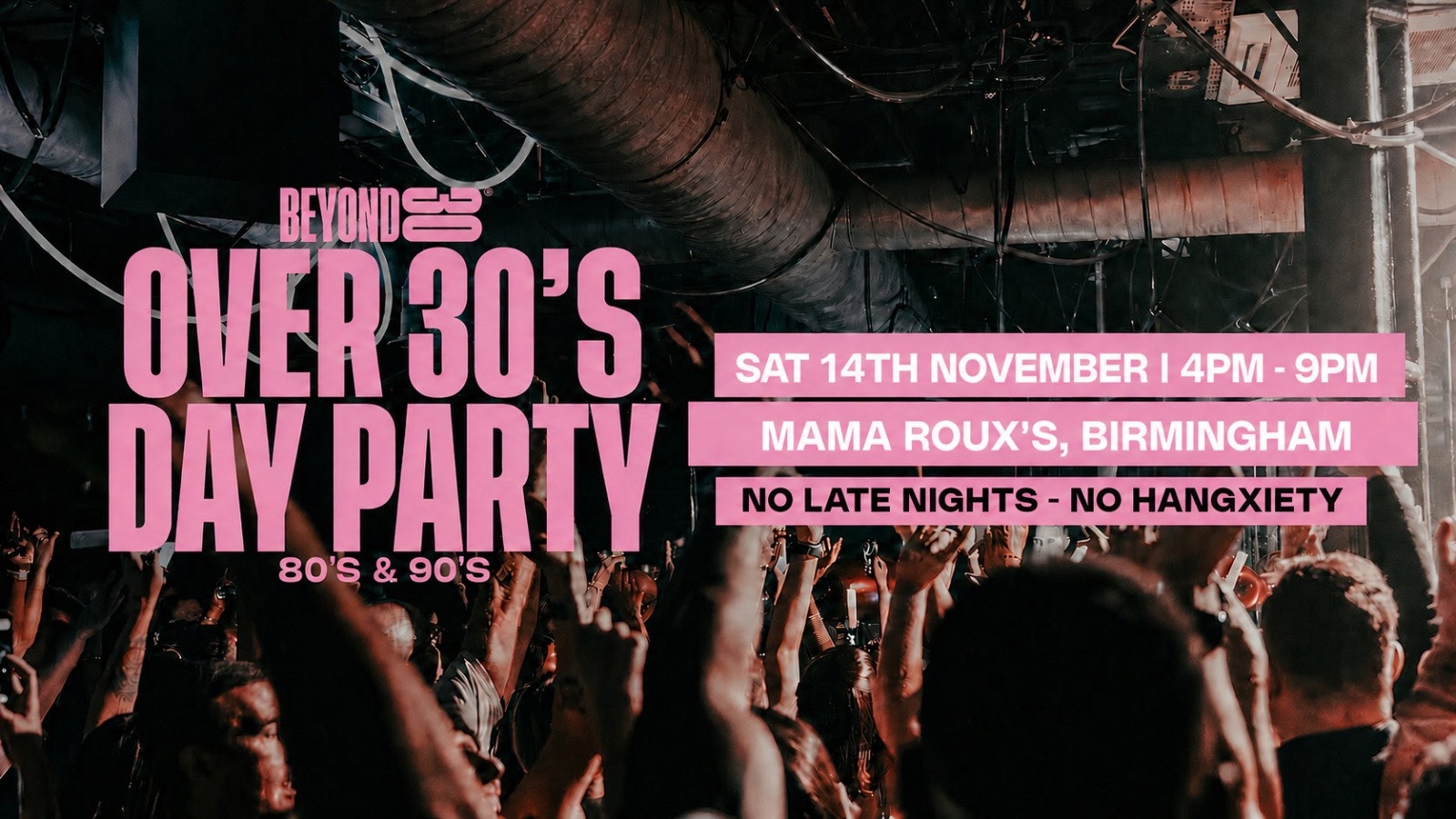 80s & 90s Over 30s Daytime Clubbing – BIRMINGHAM