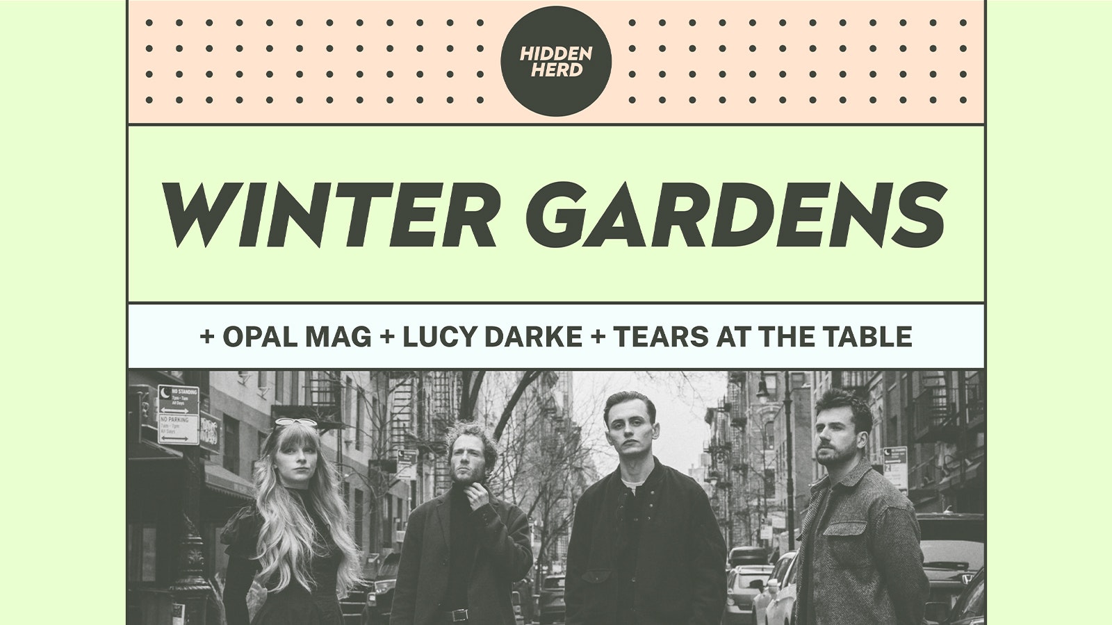 HH: Winter Gardens + Opal Mag + Lucy Darke + Tears At The Table
