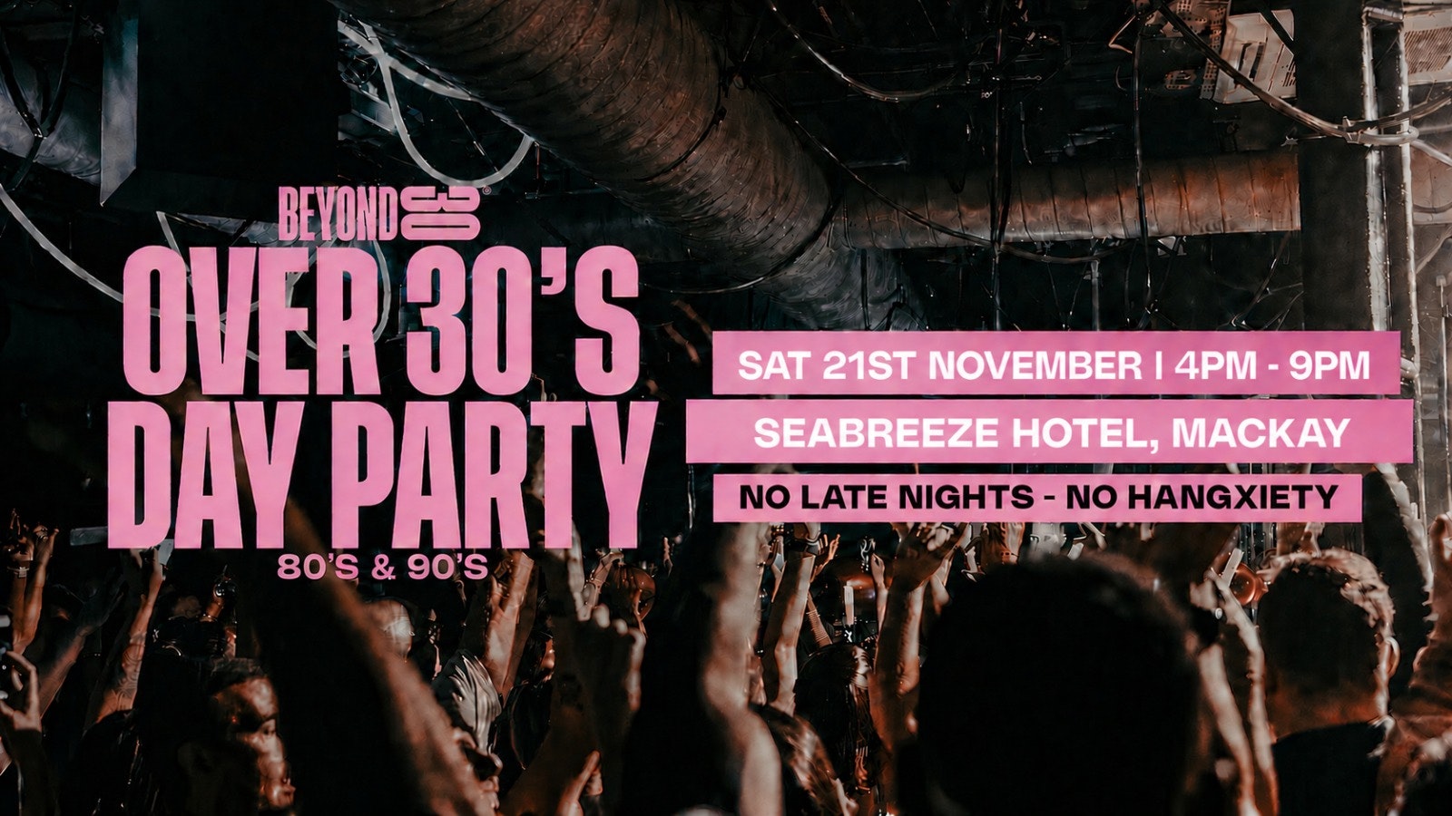 80s & 90s Over 30s Daytime Clubbing – MACKAY