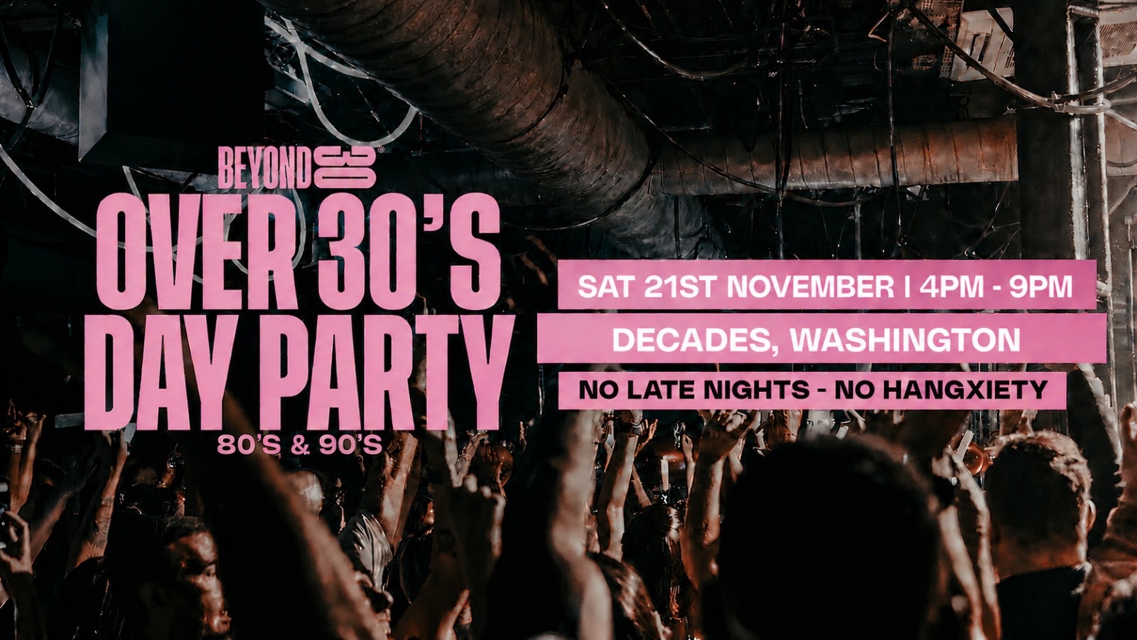80s & 90s Over 30s Daytime Clubbing – WASHINGTON