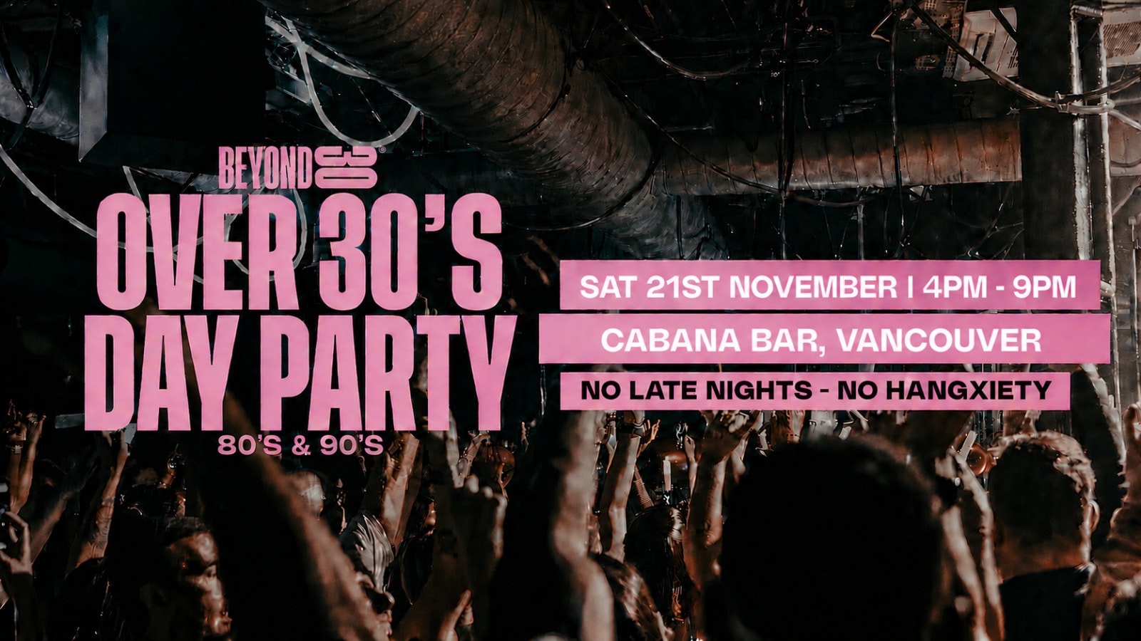 80s & 90s Over 30s Daytime Clubbing – VANCOUVER