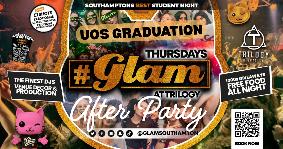 Glam Thursdays | UOS GRADUATION AFTER PARTY! 👨🏻‍🎓👩🏿‍🎓 Southampton’s Best Student Night! 😻 £1 Shots All Night! 🥃