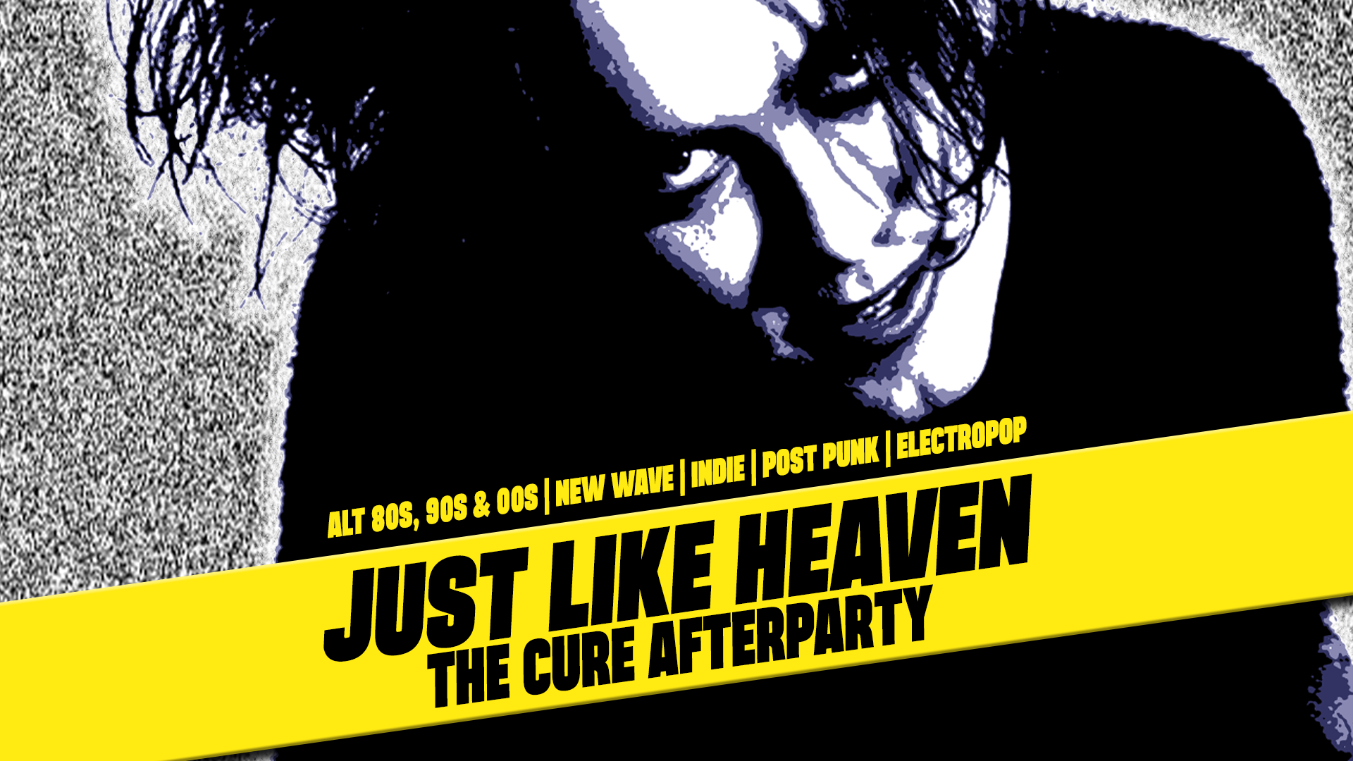 Just Like Heaven – The Cure Afterparty