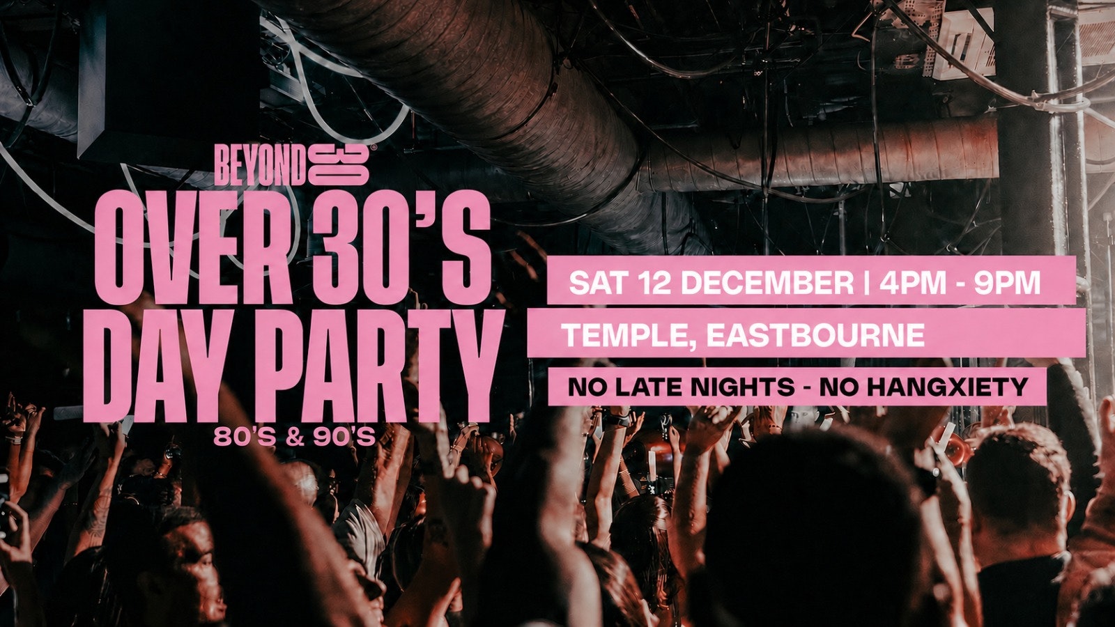 80s & 90s Over 30s Daytime Clubbing – EASTBOURNE🕺🏽