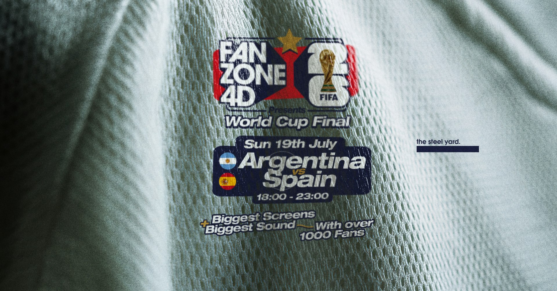 FANZONE 4D x The Steel Yard: FINAL Argentina vs Spain