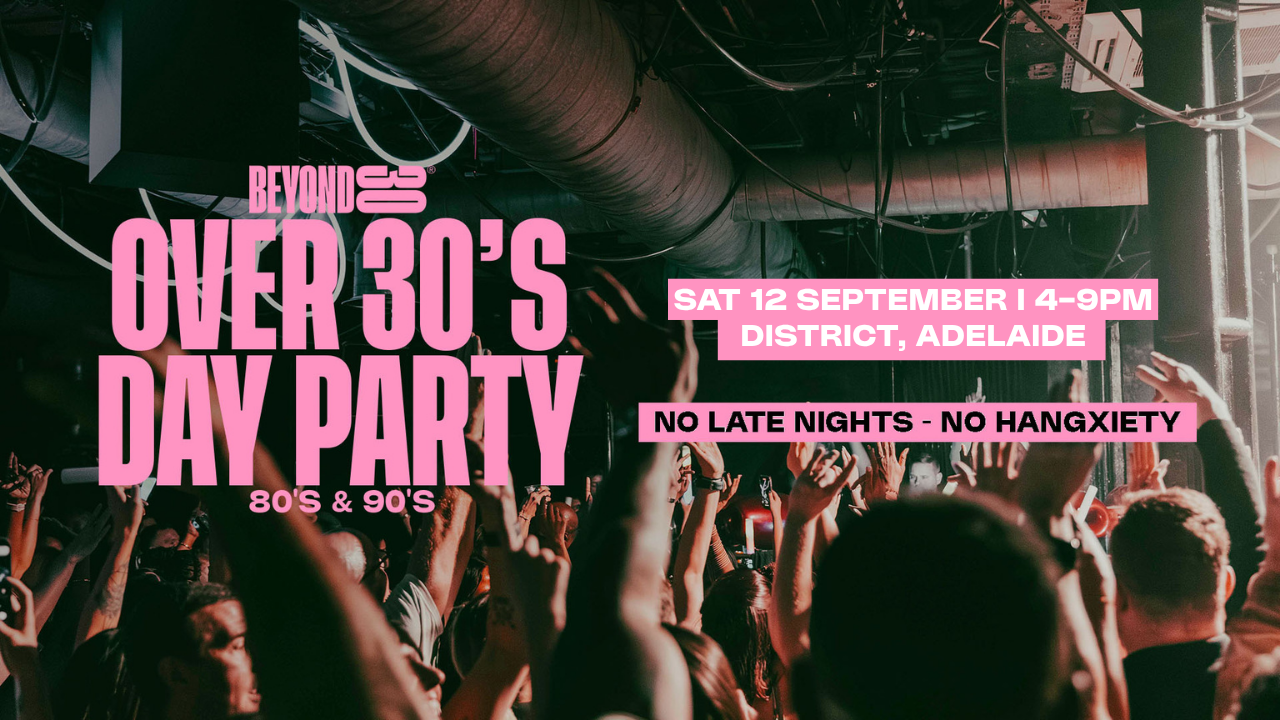 80s & 90s Over 30s Daytime Clubbing – ADELAIDE🕺🏽