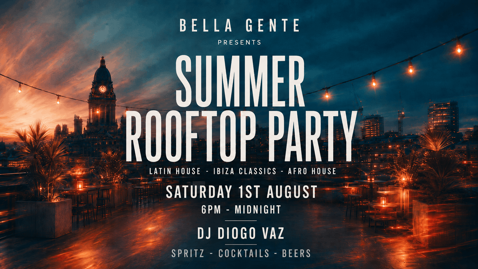Leeds Rooftop Summer Party – (Bella Gente) – Latin House – Ibiza Classics – Afro House – Saturday 1st August