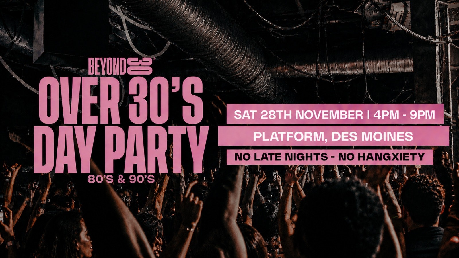 80s & 90s Over 30s Daytime Clubbing – DES MOINES. IA