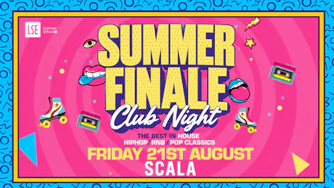 LSE SU Presents: The Summer School Closing Party 🪩 SCALA London!