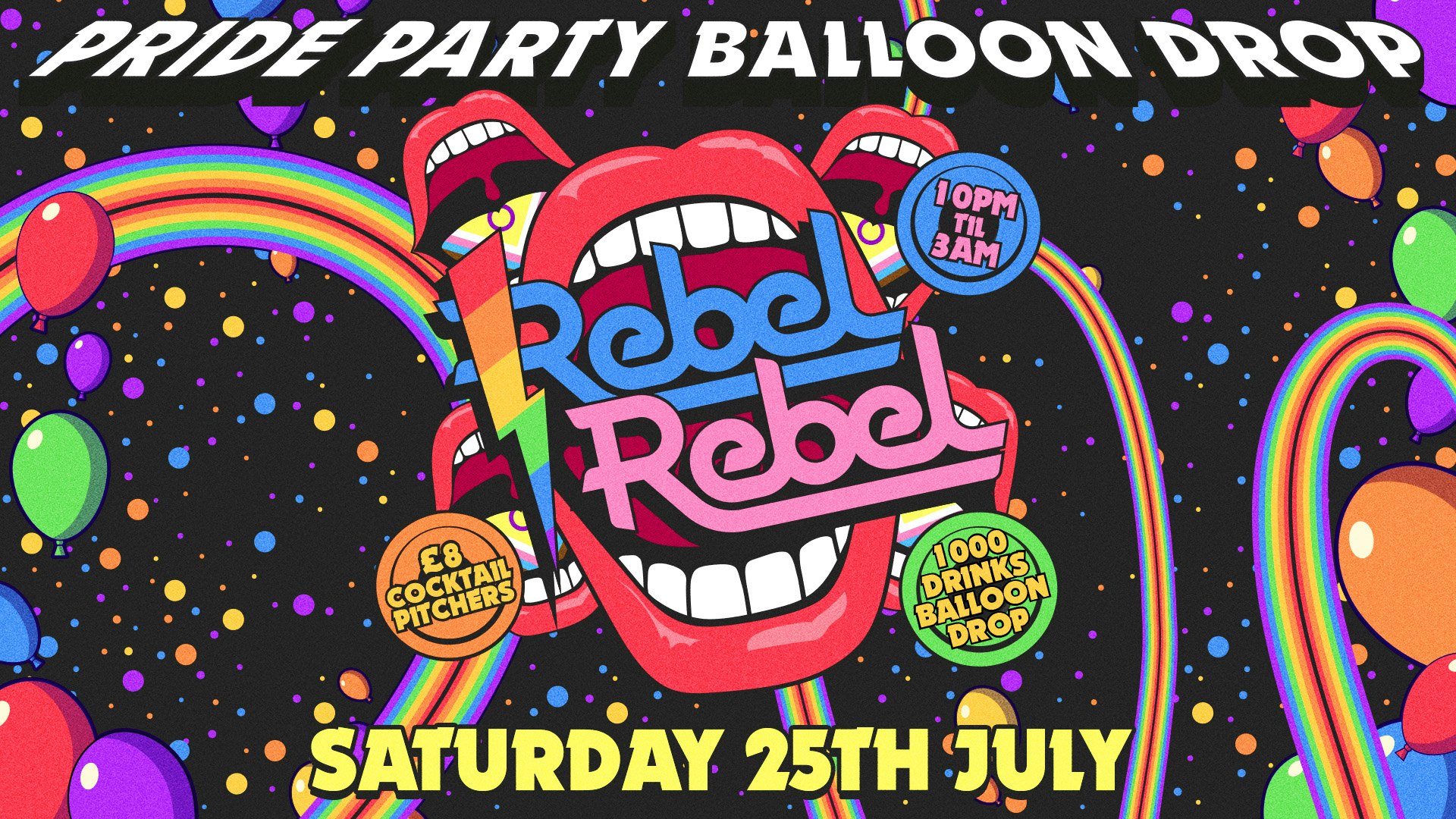 Rebel Rebel – PRIDE PARTY BALLOON DROP! (1000 DRINKS GIVEAWAY!) – Nottingham’s Greatest Saturday Night – 25/07/26