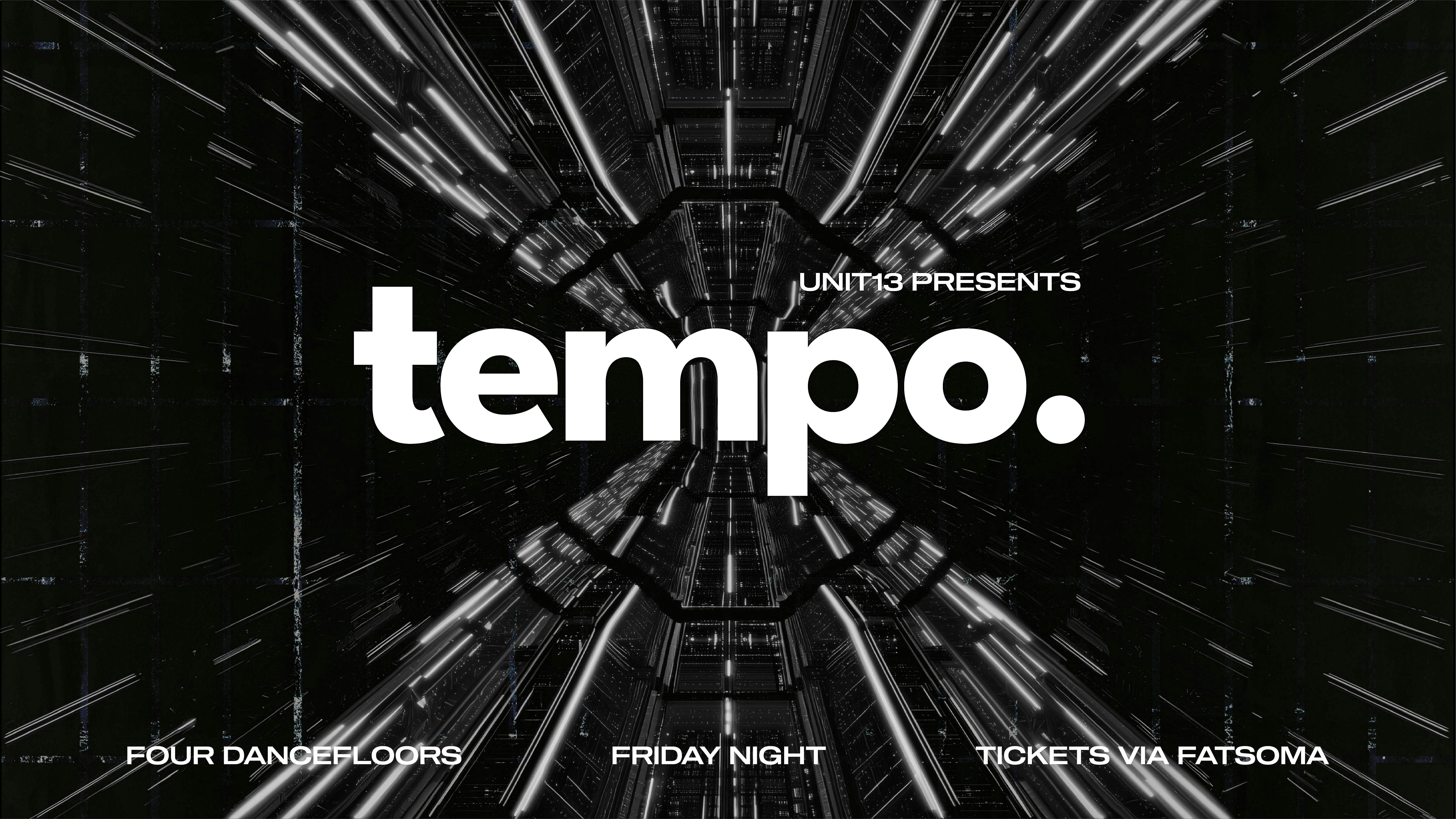 Unit 13 – Tempo Opening Party [JOIN WAITLIST]