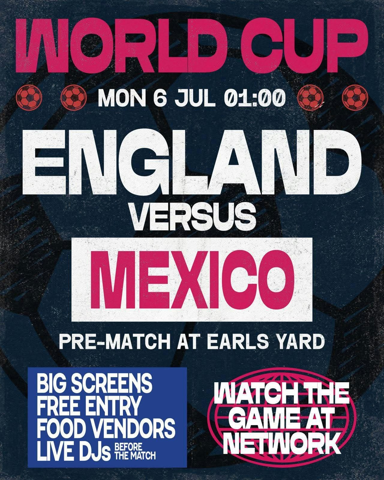 WORLD CUP @ Network – England VS Mexico