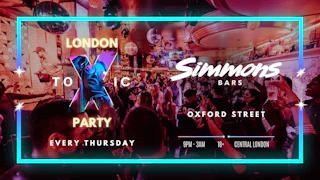 London Toxic Party - Simmons Bar Oxford Street - Thursday