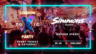 London Toxic Party - Simmons Bar Oxford Street - Friday