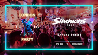 London Toxic Party - Simmons Bar Oxford Street - Saturday