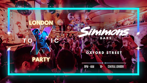 London Toxic Party - Simmons Bar Oxford Street - Saturday