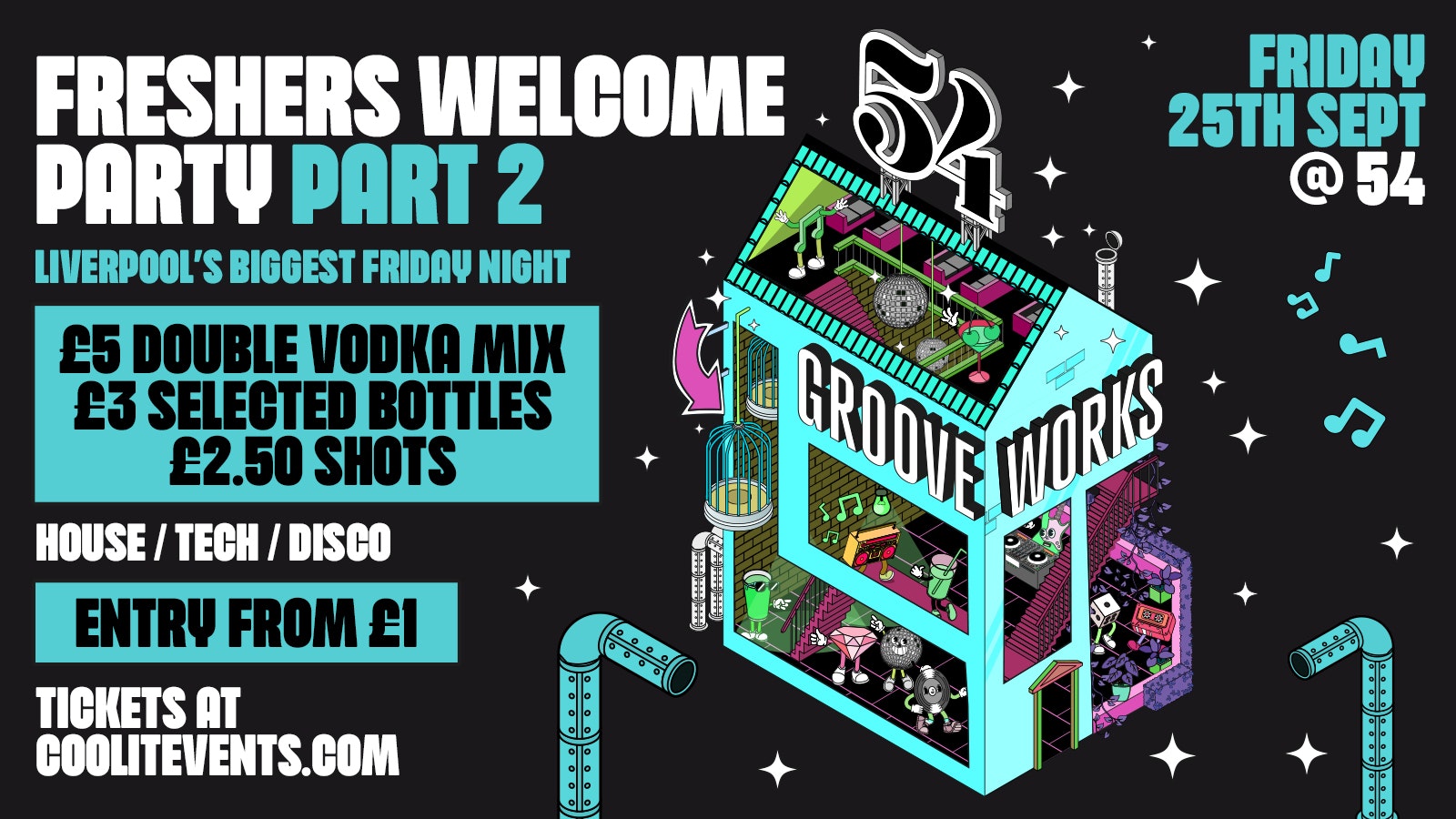 GROOVEWORKS  🪅🎶🪩  –  FRESHERS WELCOME PARTY PART II – LIVERPOOL’S BIGGEST FRIDAY NIGHT @ 54
