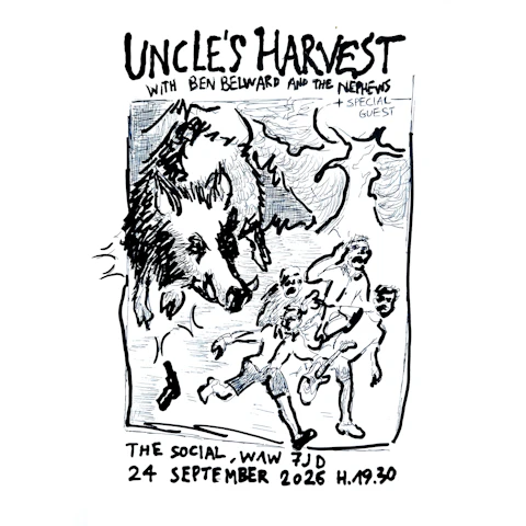 Uncle's Harvest with Ben Belward and special guest