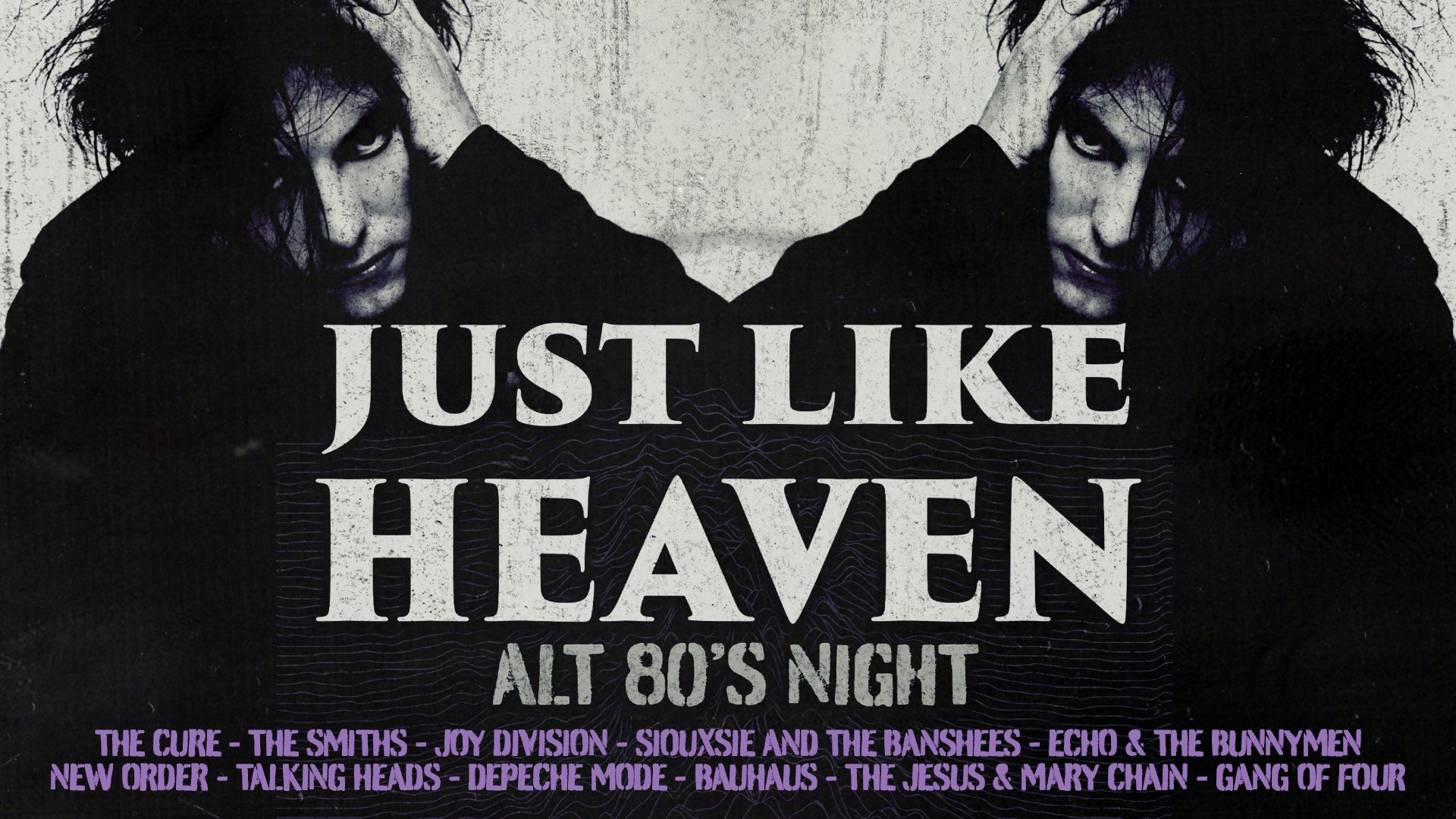 Just Like Heaven: Alt 80’s Party (Dublin)