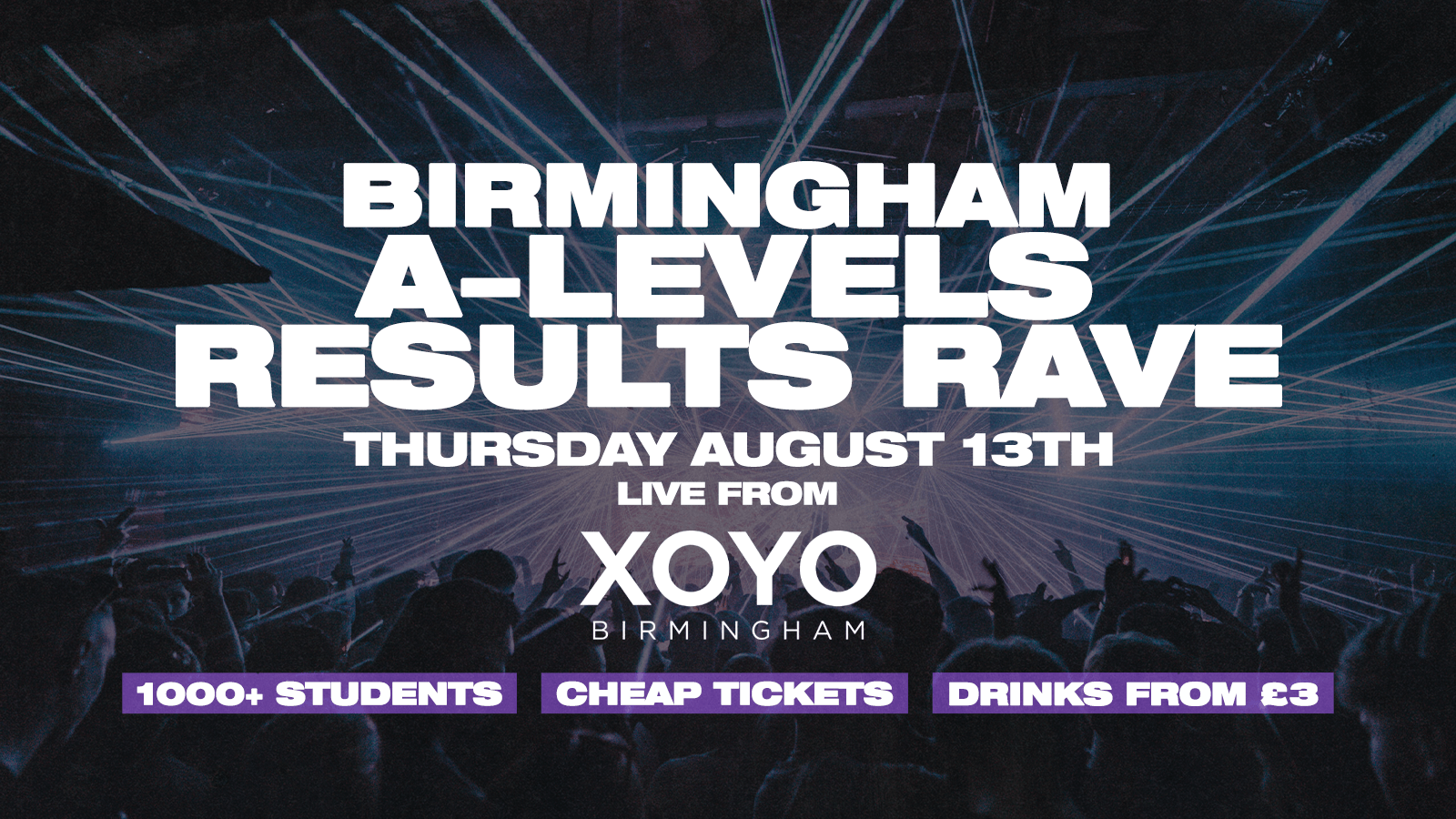 The A-Level Results Rave @ XOYO Birmingham