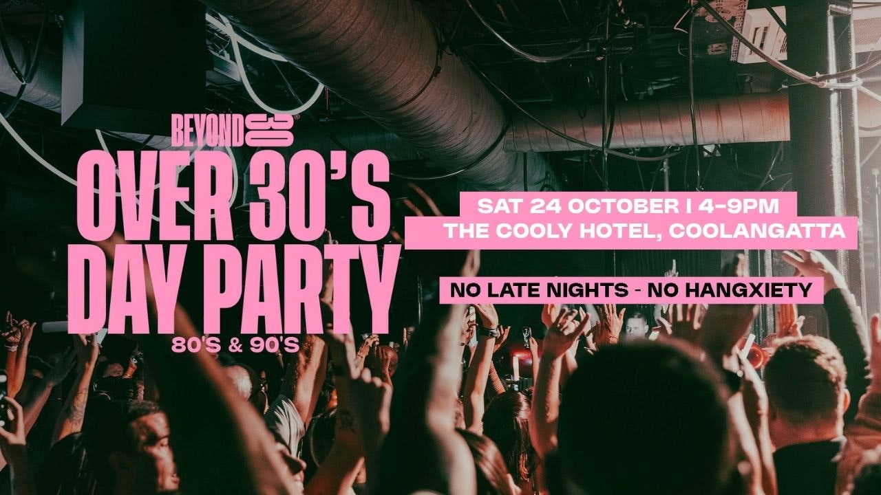 OVER 30s DAYTIME CLUBBING – COOLANGATTA 🕺