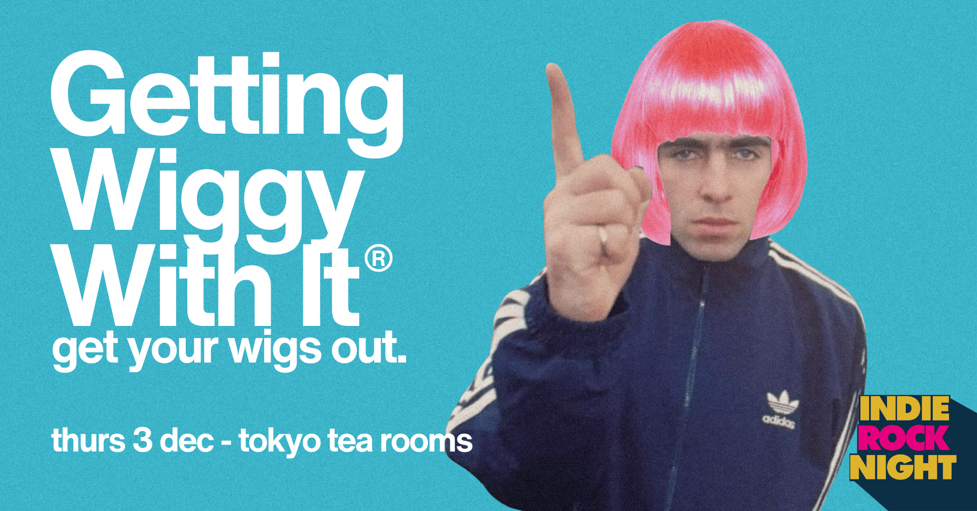 Indie Rock Night ∙ GETTING WIGGY WITH IT