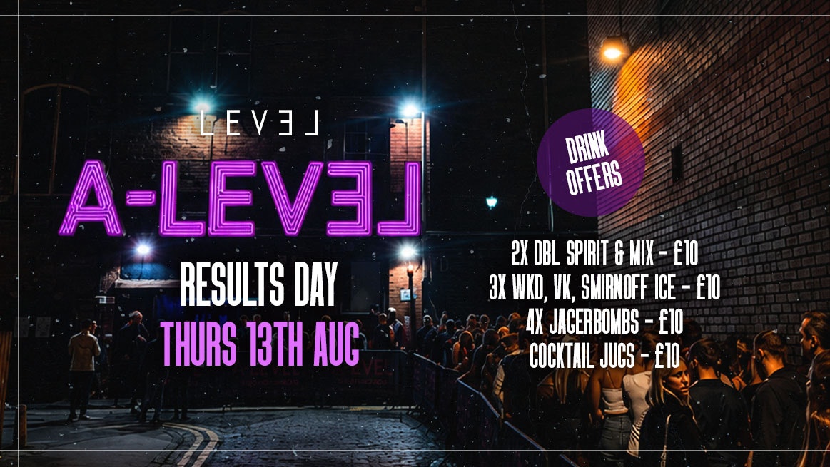 A-LEVEL Results Day @ Level Nightclub Bolton
