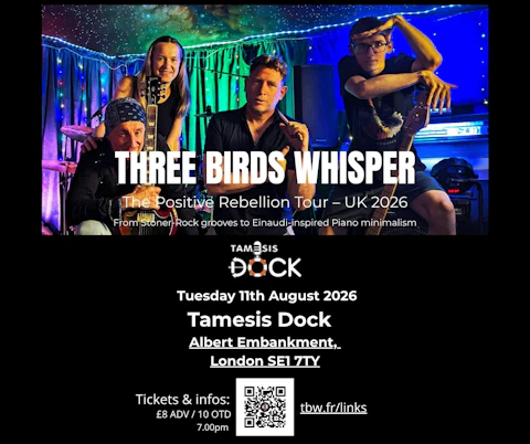 Three Birds Whisper Live at the Tamesis Dock London- The Positive Rebellion Tour UK 2026 - Tuesday August 11th 2026 - Doors: 6:30pm | Music starts: 7:00pm - Tickets: £6 ADV / £8 OTD - Ticket Link in description!