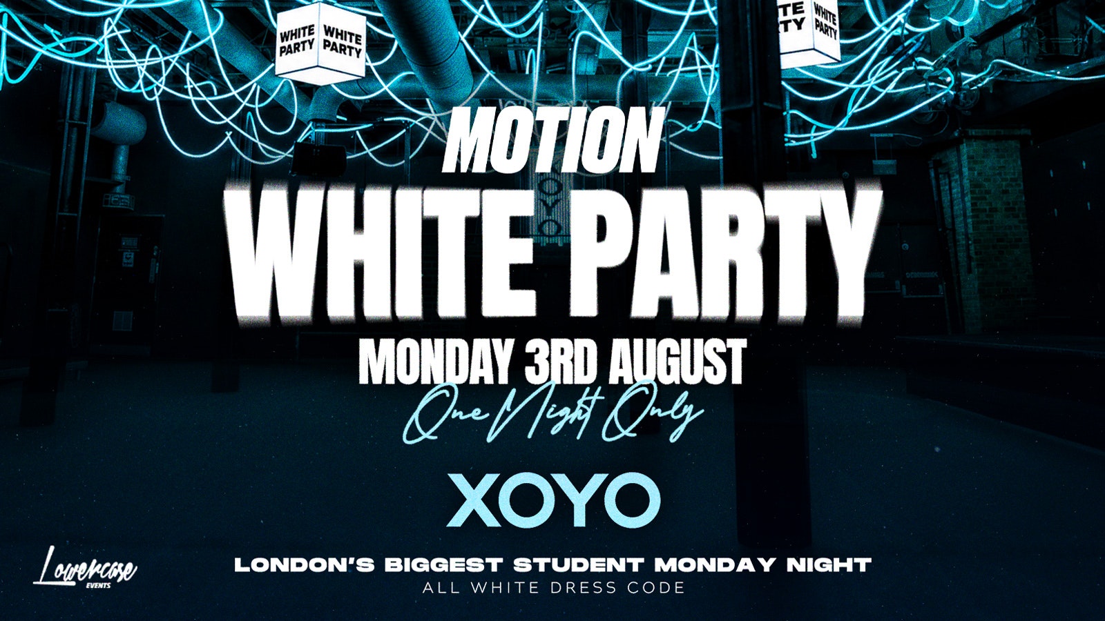MOTION Every Monday @ XOYO – 3rd August [WHITE PARTY SPECIAL⚪]