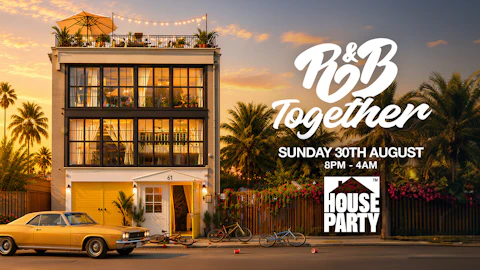 R&B Together: Bottomless Bank Holiday House Party 🎉☀️