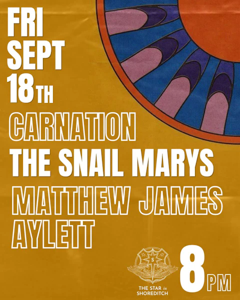 Carnation, The Snail Marys and Matthew James Aylett