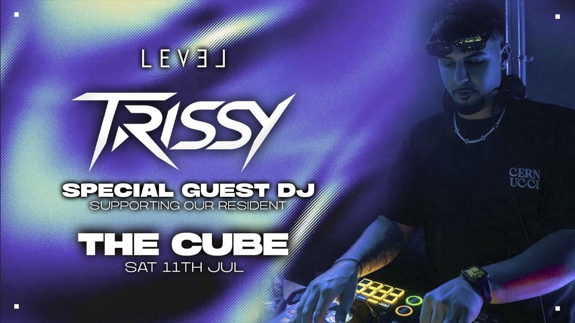 THE CUBE: TRISSY🎧 @ Level Nightclub Bolton