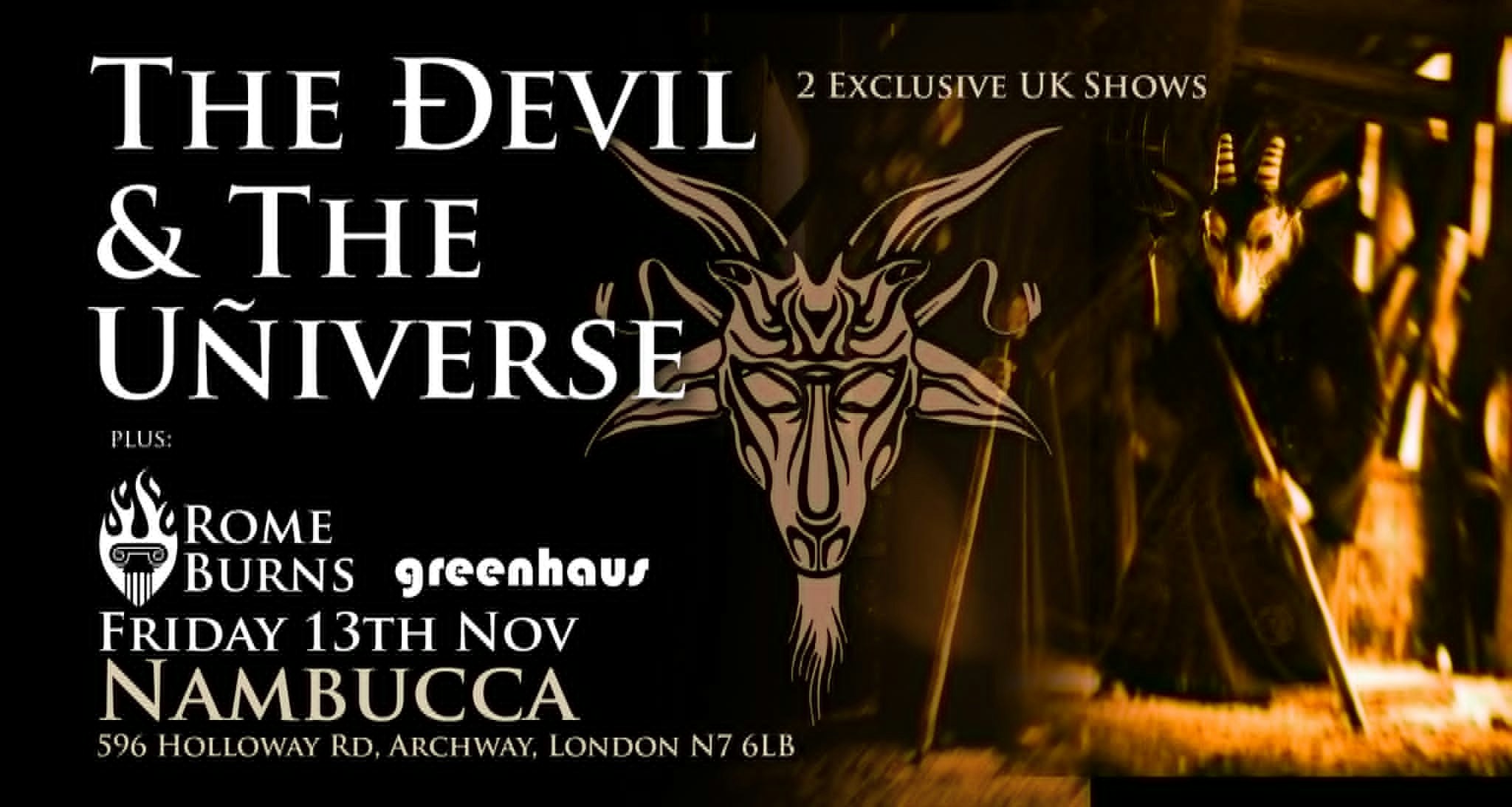THE DEVIL & THE UNIVERSE  + ROME BURNS & GREENHAUS