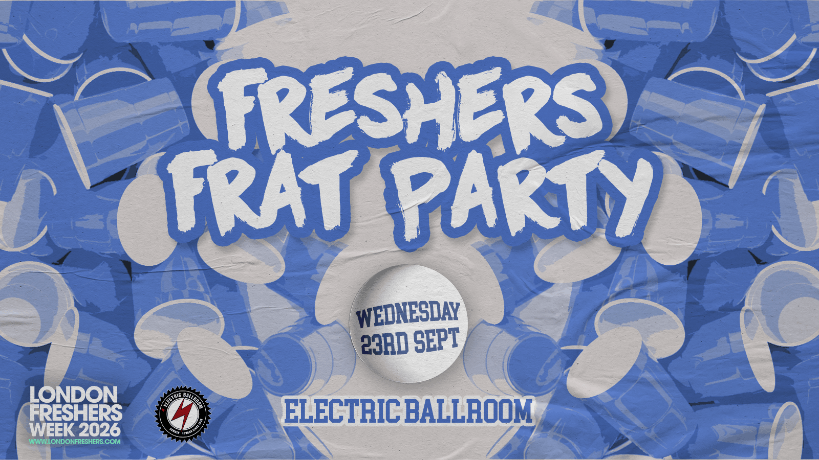 THE FRESHERS FRAT PARTY ⚾ £3 Tickets £3 Drinks at Electric Ballroom! [LONDON FRESHERS WEEK 2026]