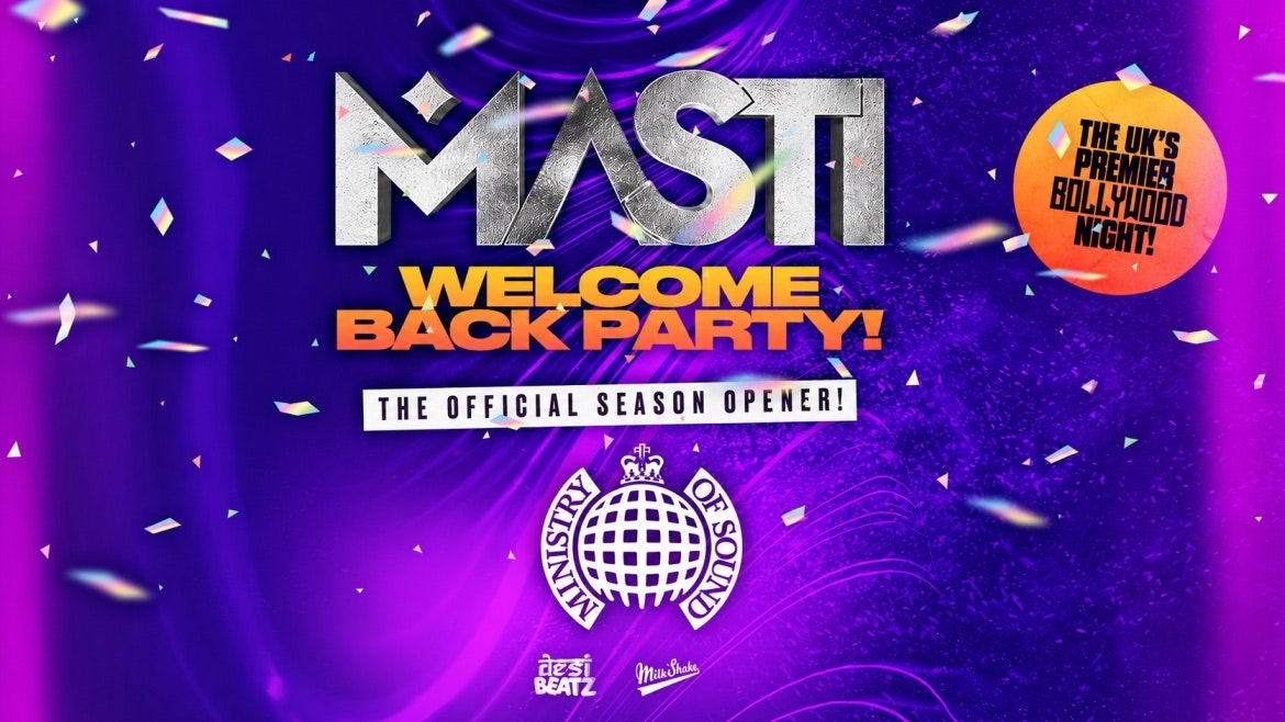 Masti : WELCOME BACK PARTY! | Ministry of Sound