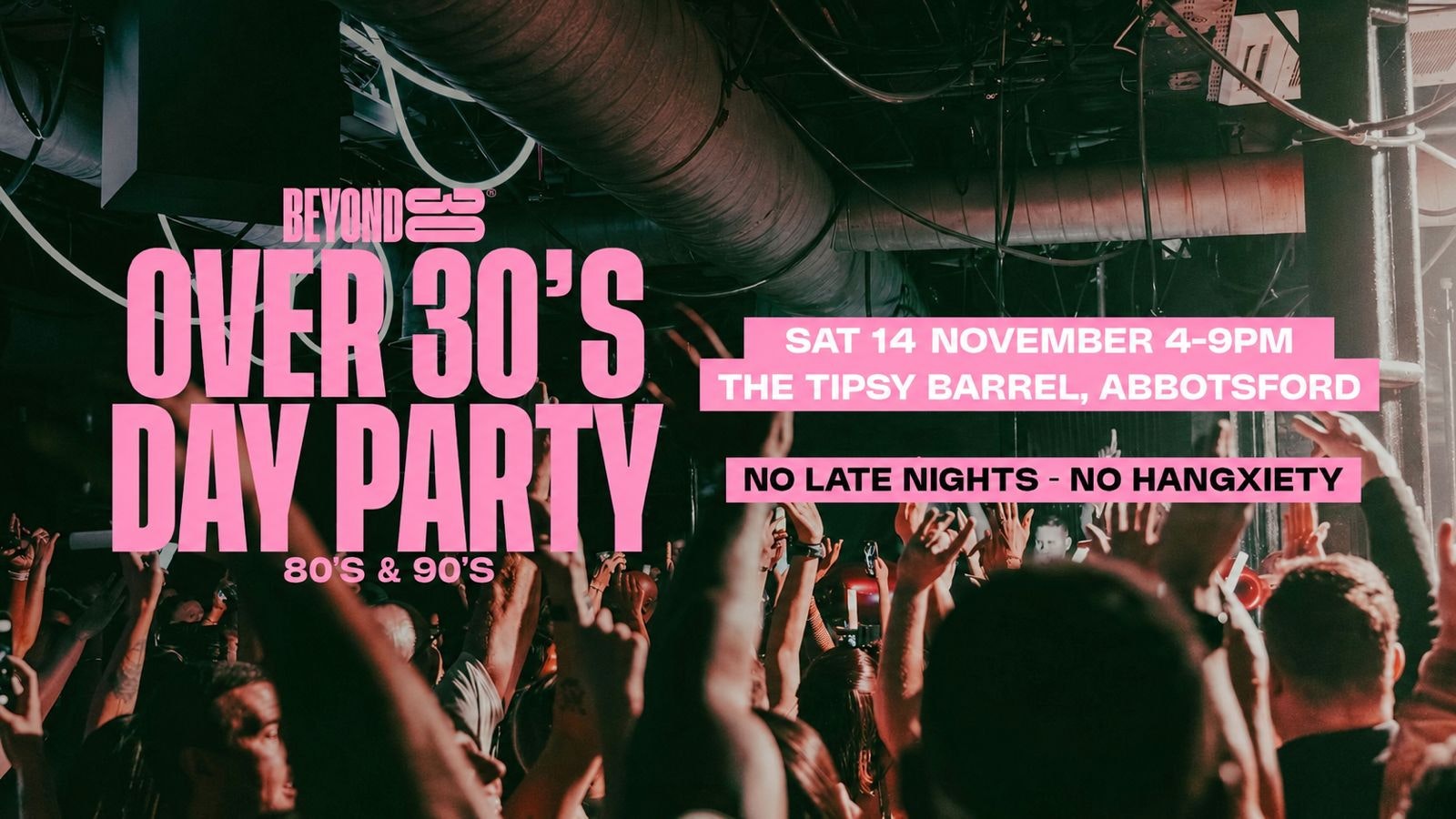 80s & 90s Over 30s Daytime Clubbing – ABBOTSFORD🕺🏽