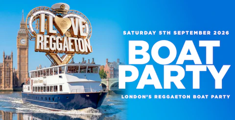 BOAT REGGAETON PARTY BY I LOVE REGGAETON - LONDON - SAT 5TH SEPTEMBER 2026