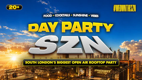 DAY PARTY SZN - London's Biggest Open Air Rooftop Party!