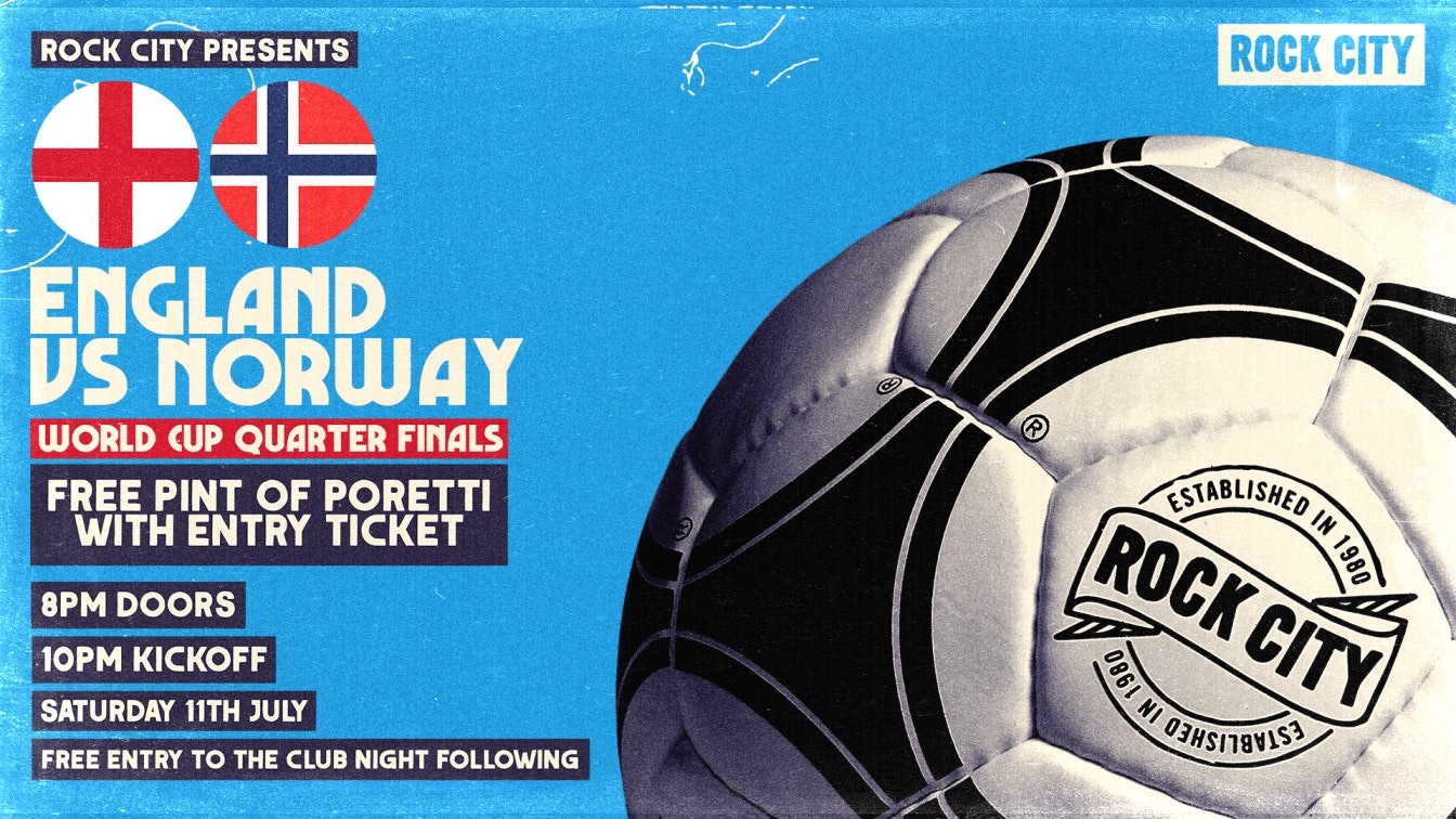 ROCK CITY PRESENTS THE WORLD CUP…  THE QUARTER FINALS – NOTTINGHAM (11/07/26)