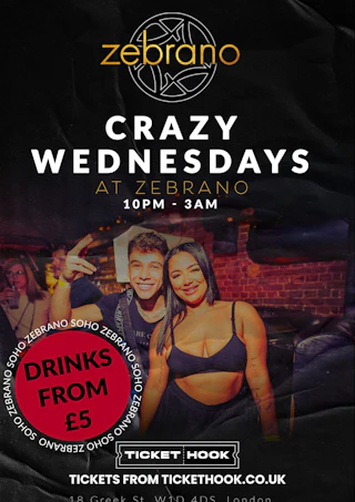 CRAZY WEDNESDAYS @ ZEBRANO SOHO WEDNESDAY 26TH AUGUST SET