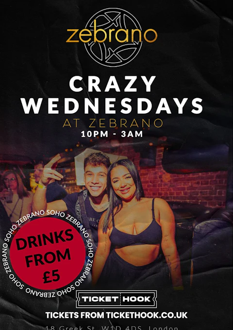 CRAZY WEDNESDAYS @ ZEBRANO SOHO WEDNESDAY 26TH AUGUST SET